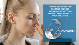 How to Use AYO BT+ to Practice Reduced Breathing of Buteyko Method and ‘Calibrate’ Your Breathing